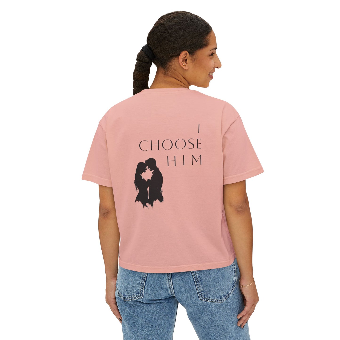 I Choose Him - Boxy Tee