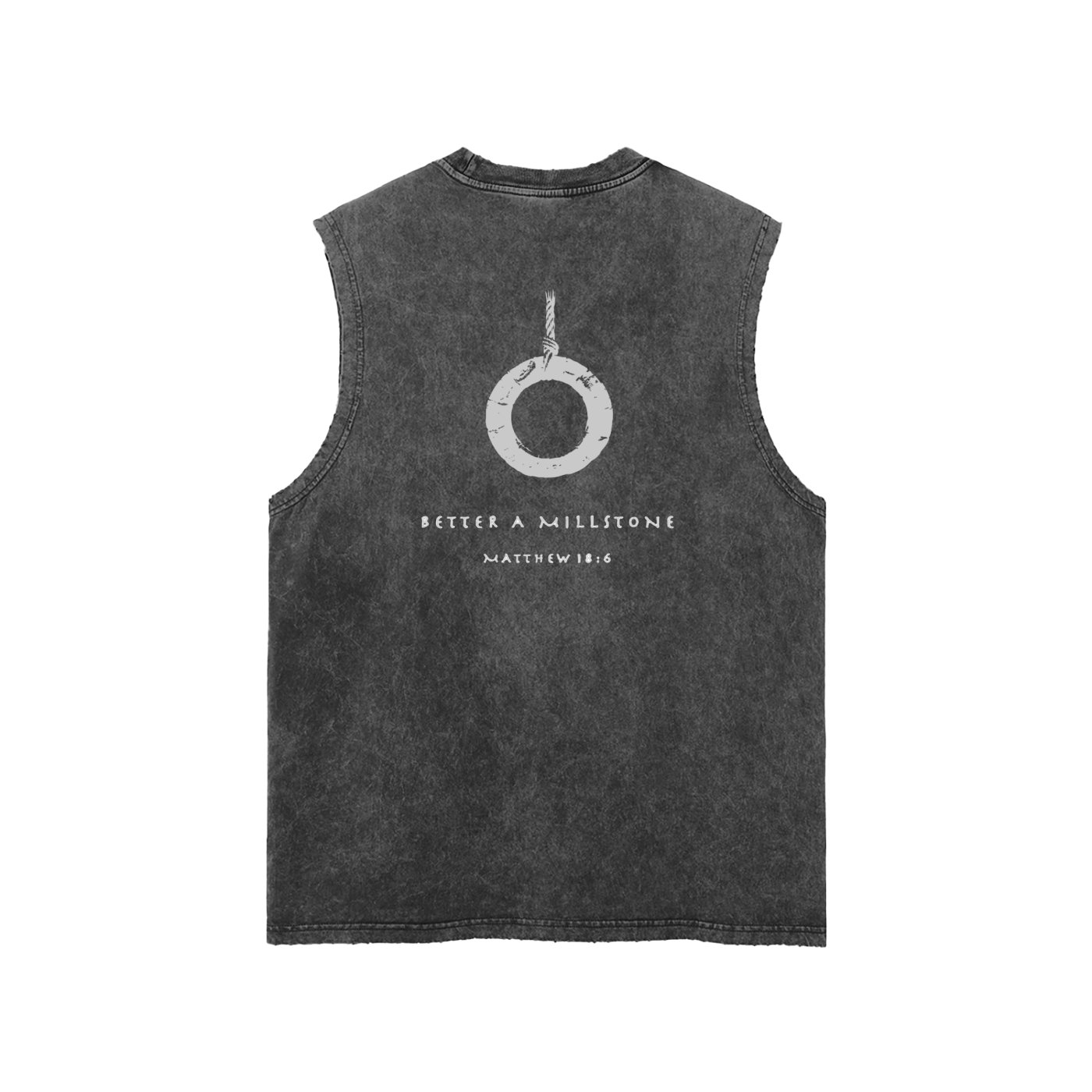 BETTER A MILLSTONE - SNOW WASHED TANK