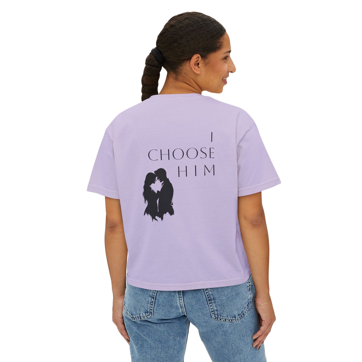 I Choose Him - Boxy Tee