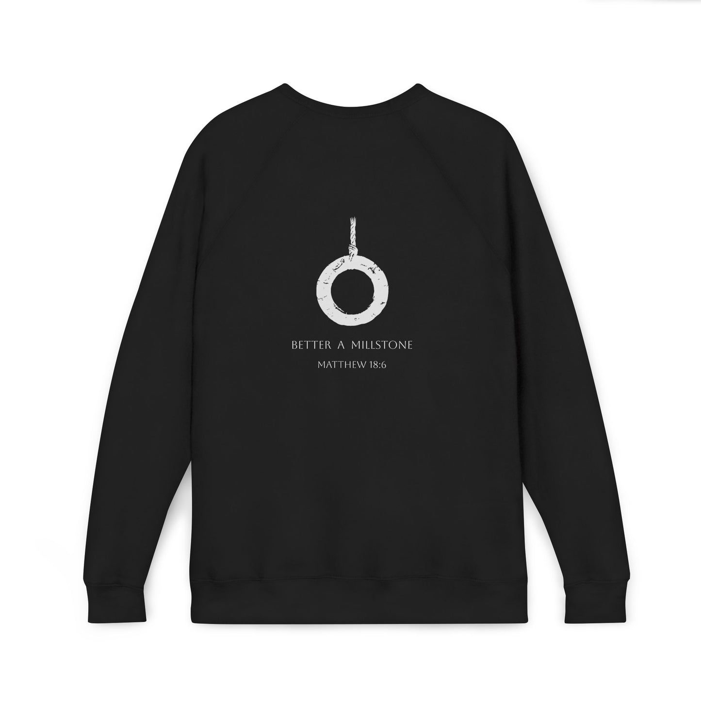 BETTER A MILLSTONE - SWEATSHIRT