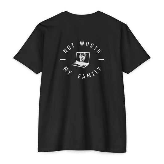Not worth my family - Tee